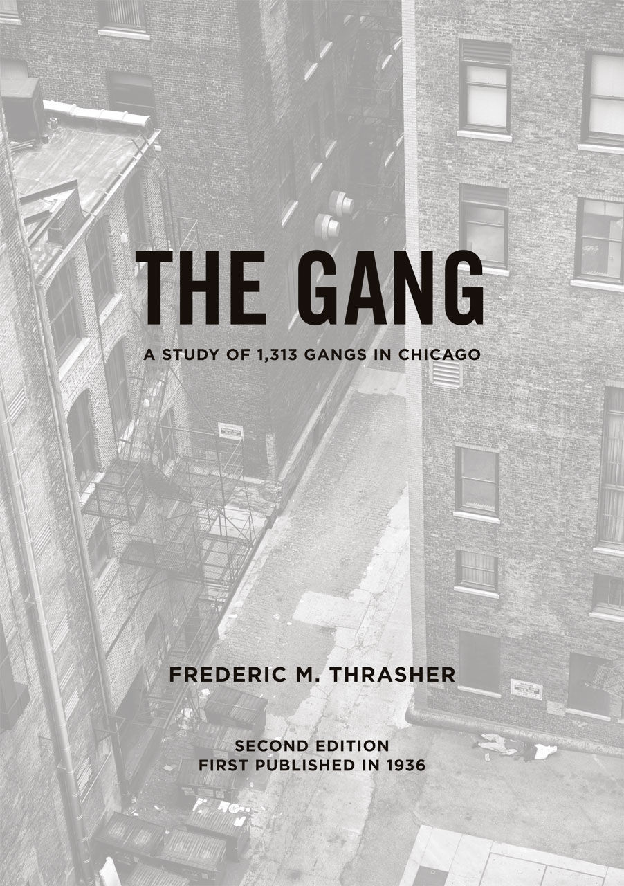 The Gang: A Study of 1,313 Gangs in Chicago, Thrasher