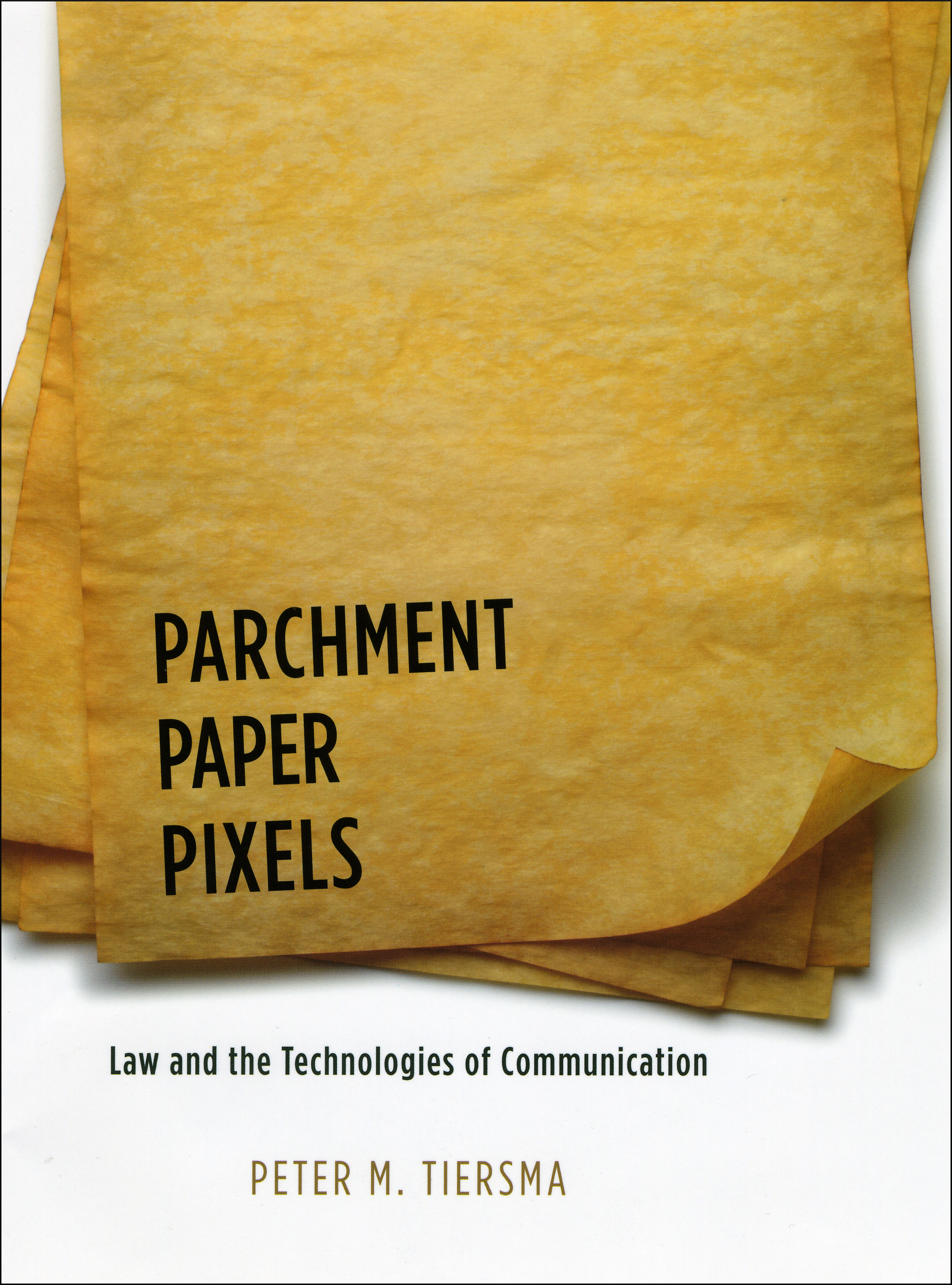 Parchment, Paper, Pixels: Law and the Technologies of