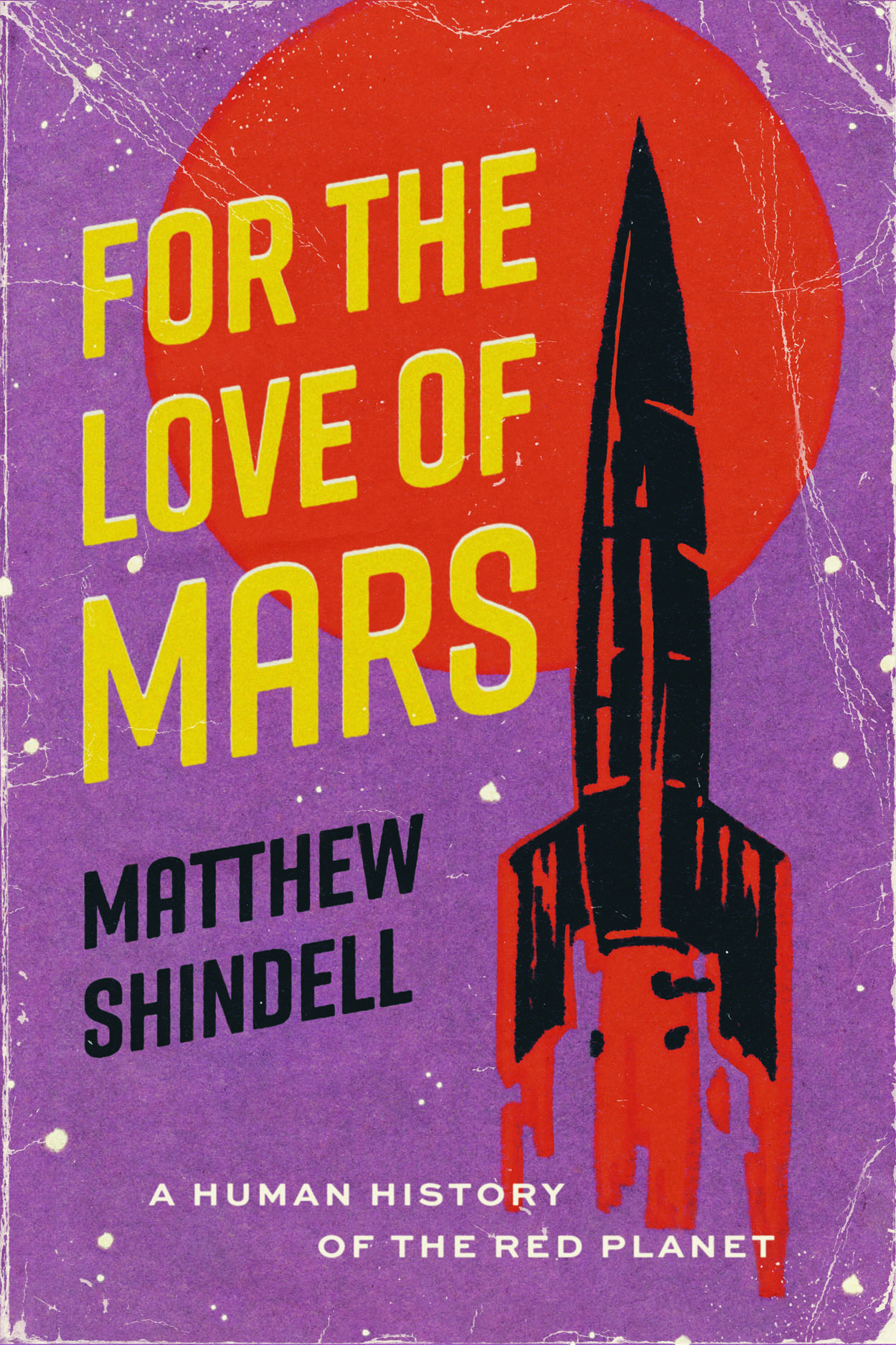 the of Mars: A Human History of the Red Planet, Shindell