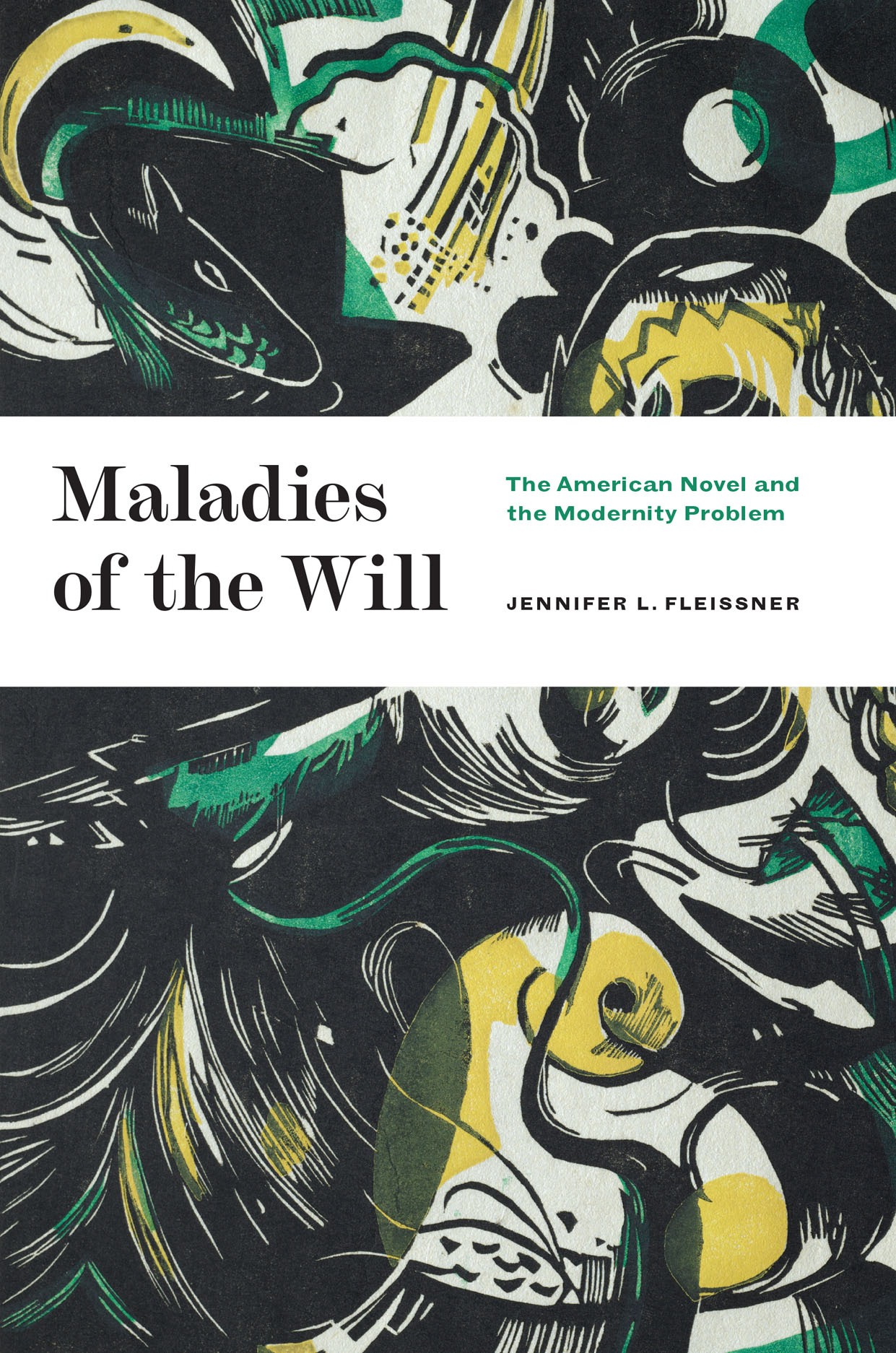 Maladies of the Will: The American Novel and the Modernity Problem,  Fleissner