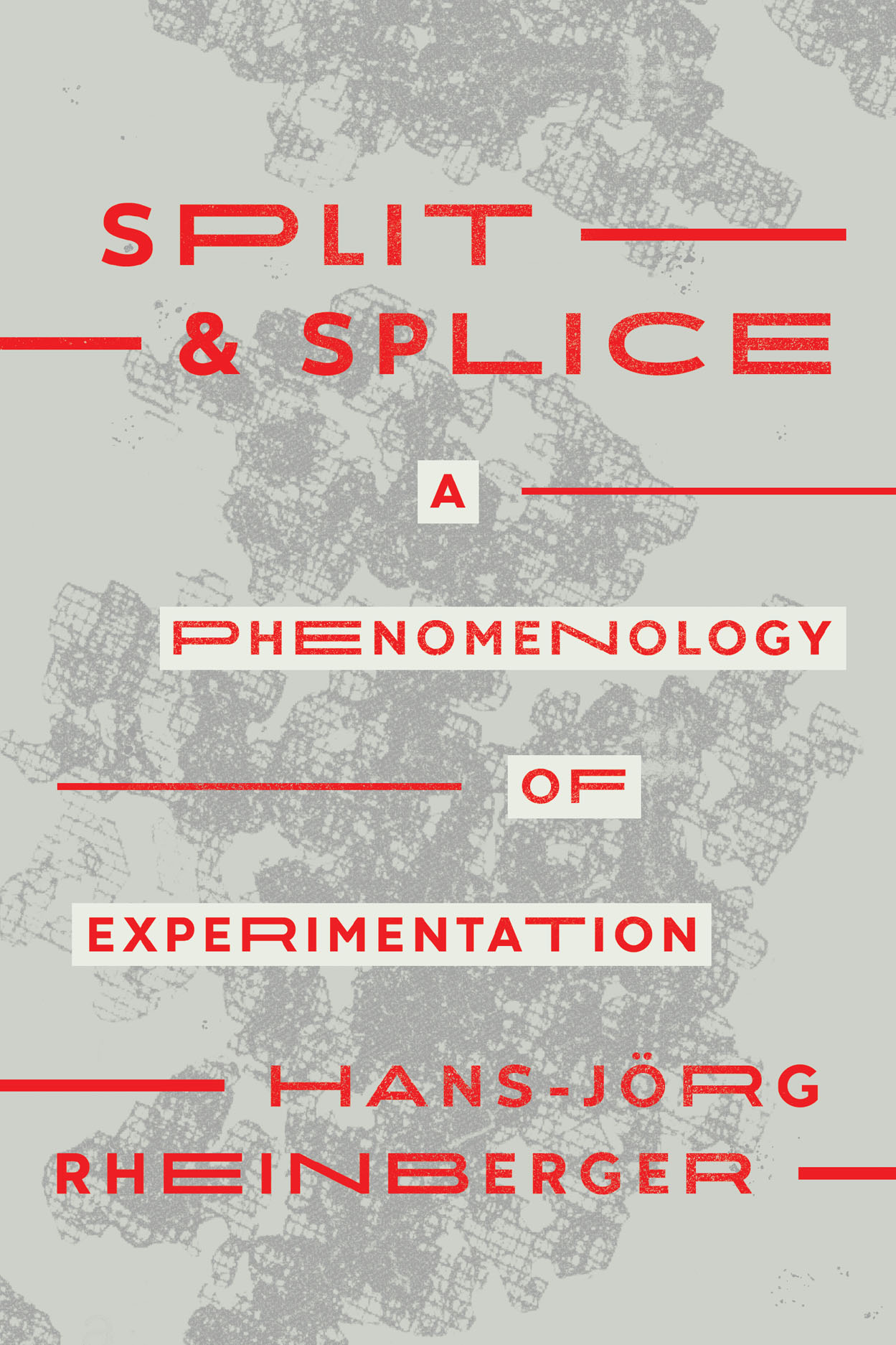 Split and Splice: A Phenomenology of Experimentation, Rheinberger