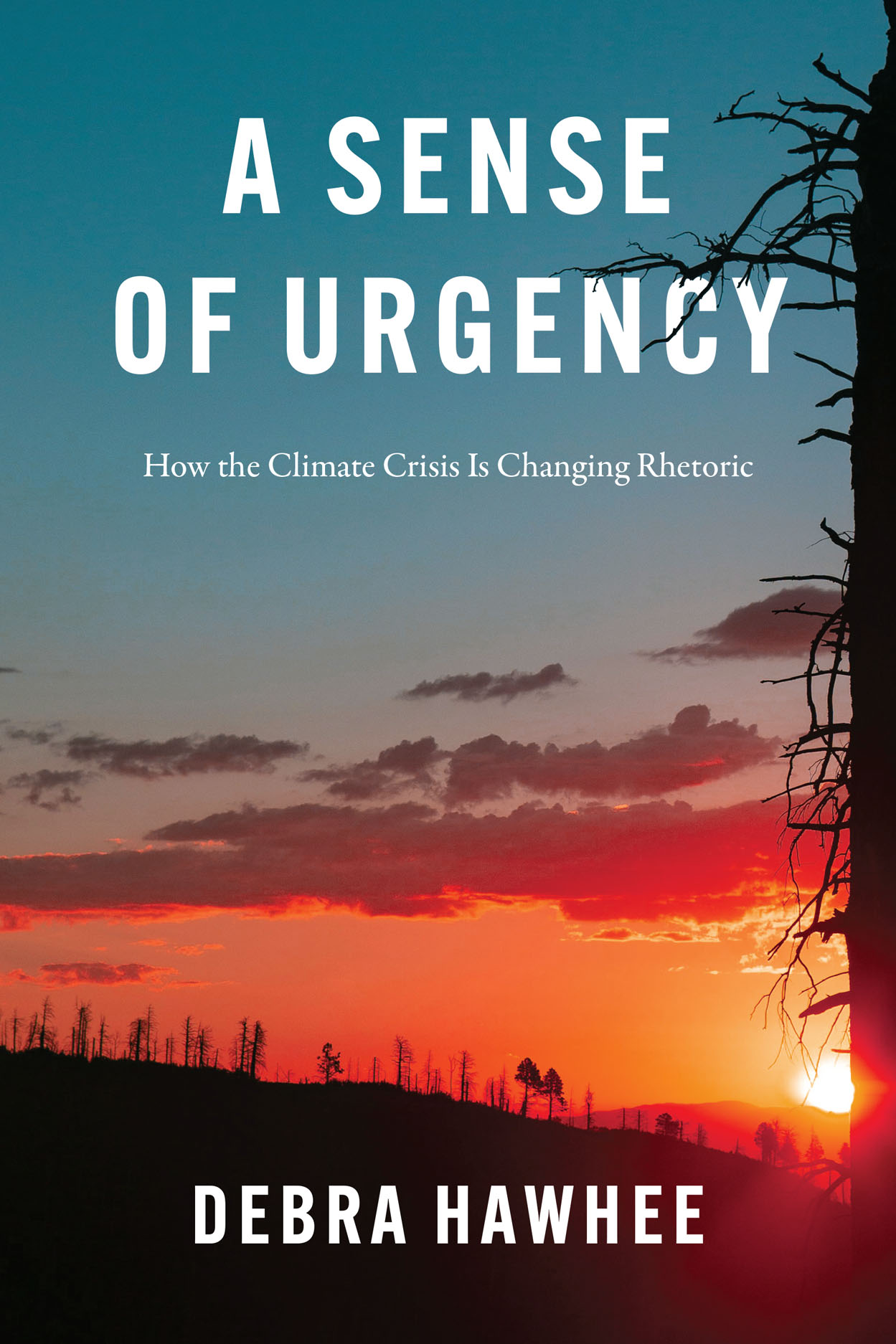 A Sense Of Urgency: How The Climate Crisis Is Changing Rhetoric, Hawhee