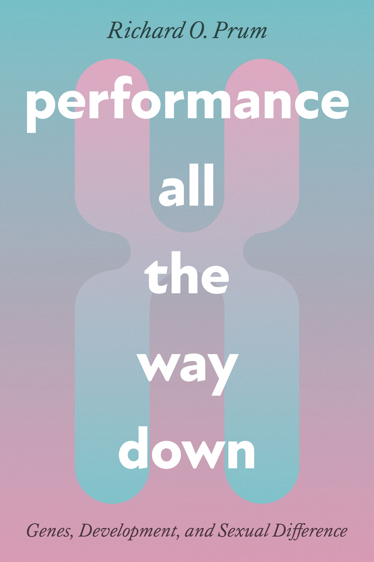 Performance All the Way Down: Genes, Development, and Sexual