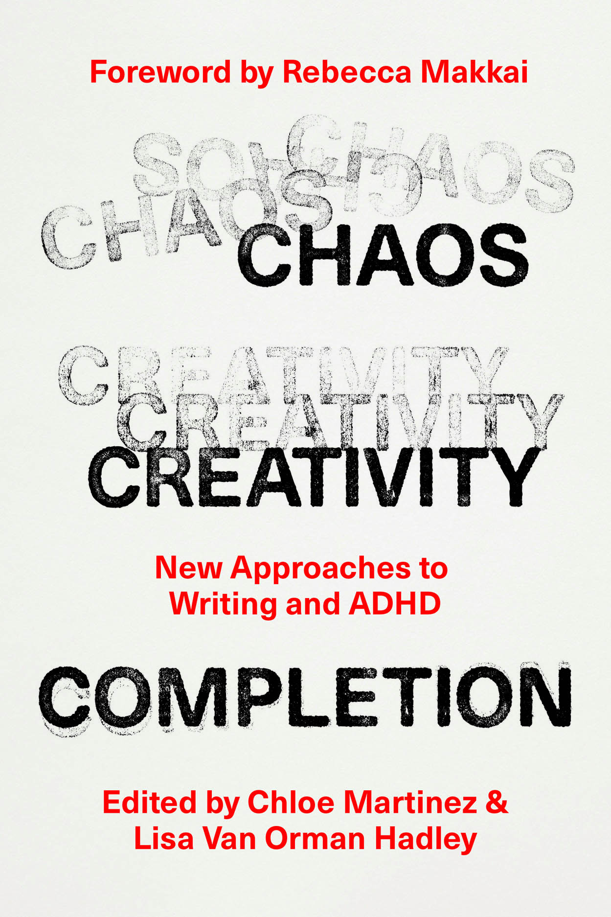 Chaos, Creativity, Completion: New Approaches to Writing and ADHD Chaos, Creativity, Completion: New Approaches to Writing and ADHD