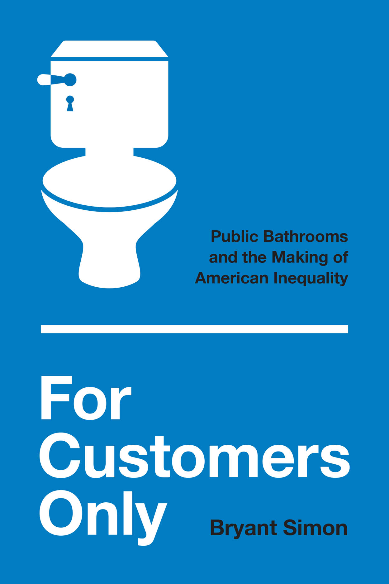 For Customers Only: Public Bathrooms and the Making of American ...