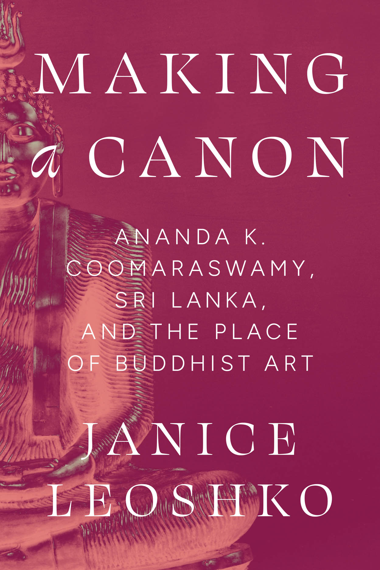 Making a Canon: Ananda K. Coomaraswamy, Sri Lanka, and the Place of ...