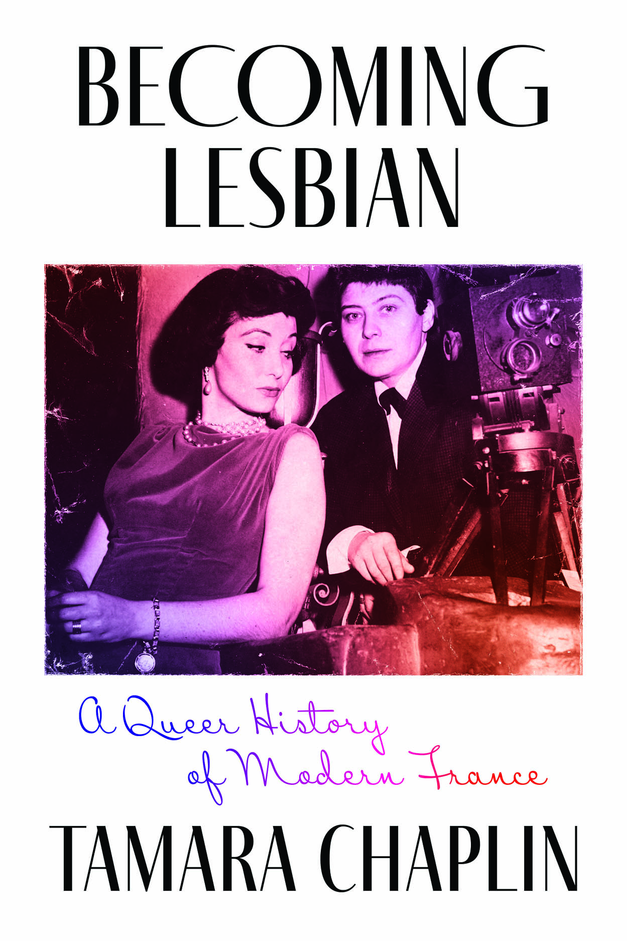 Becoming Lesbian: A Queer History of Modern France, Chaplin