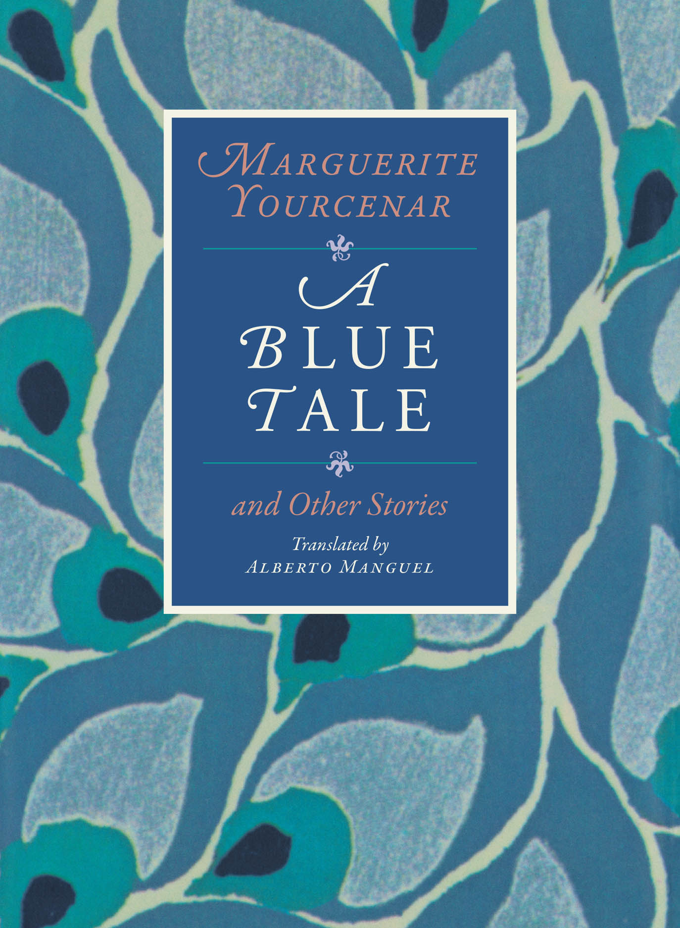 A Blue Tale and Other Stories, Yourcenar, Manguel