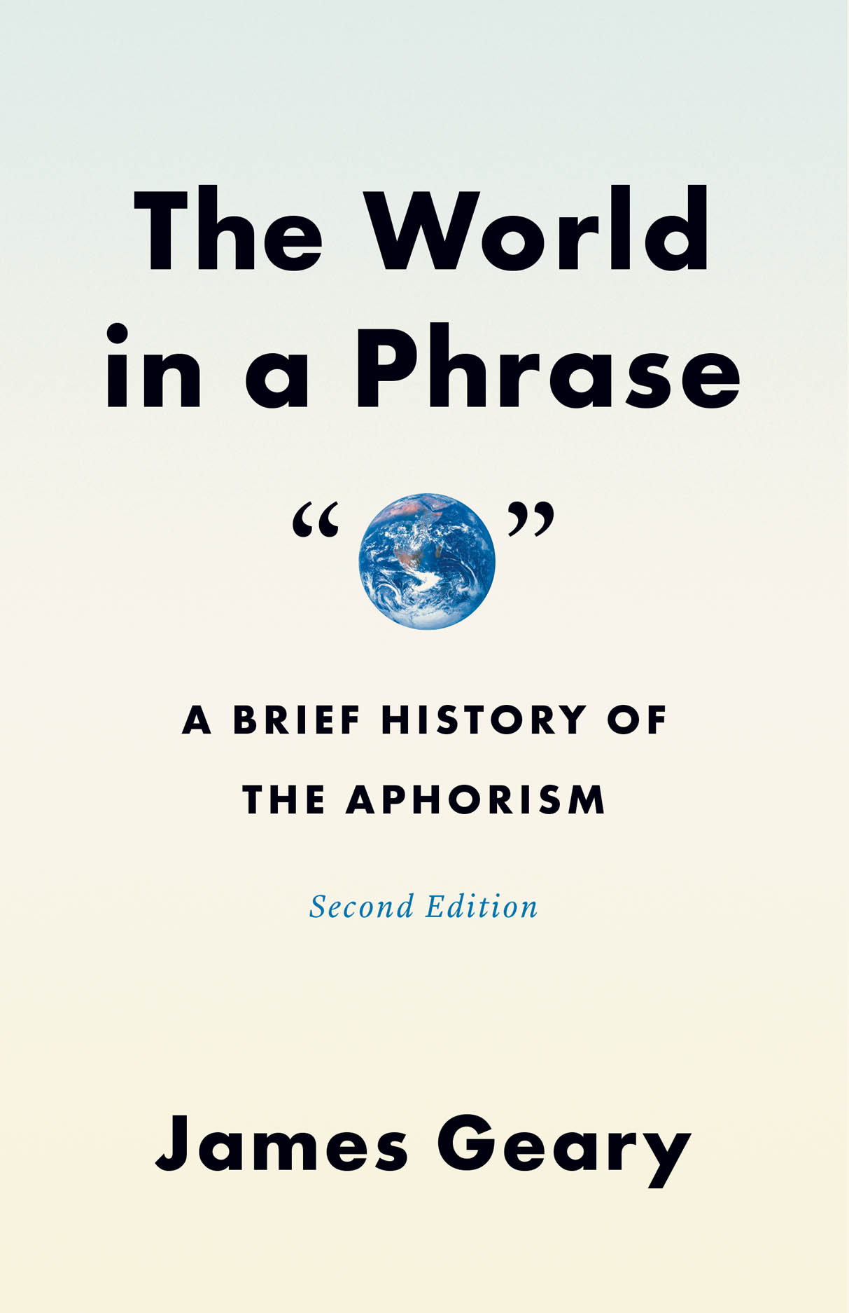 The World in a Phrase: A Brief History of the Aphorism, Second
