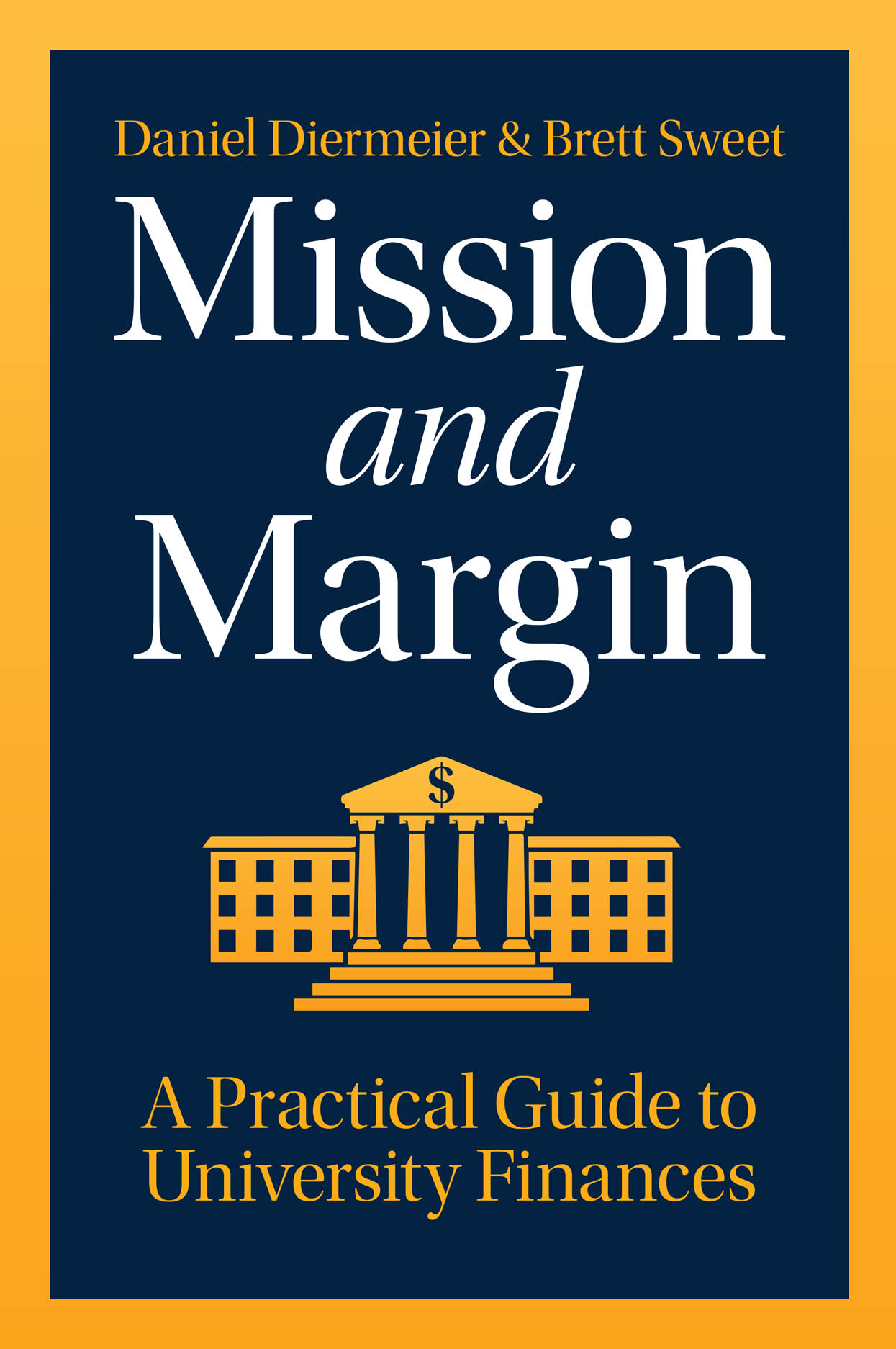 Mission and Margin: A Practical Guide to University Finances, Diermeier ...
