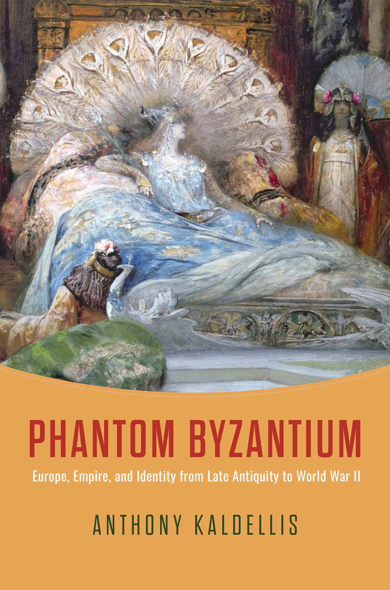 Phantom Byzantium: Europe, Empire, and Identity from Late