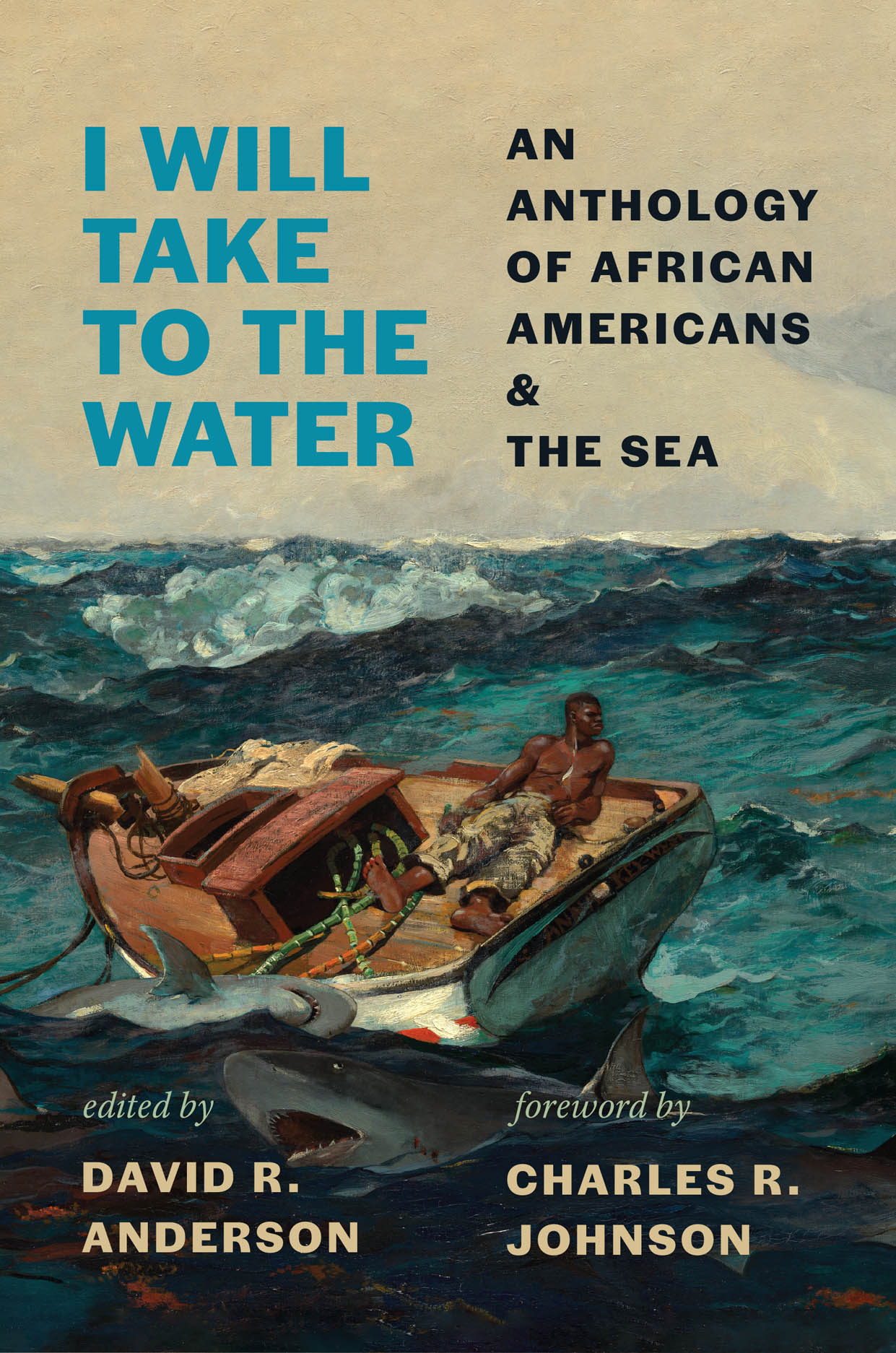 I Will Take to the Water: An Anthology of African Americans and the Sea ...