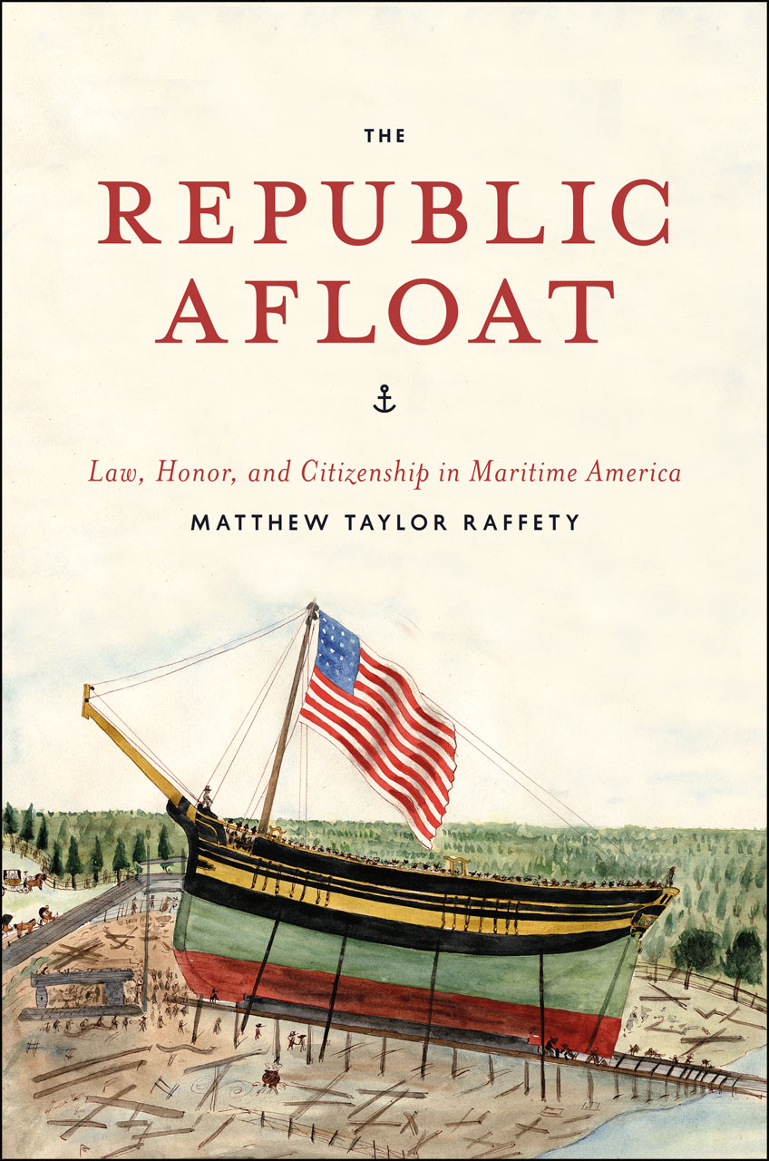 The Republic Afloat: Law, Honor, and Citizenship in Maritime