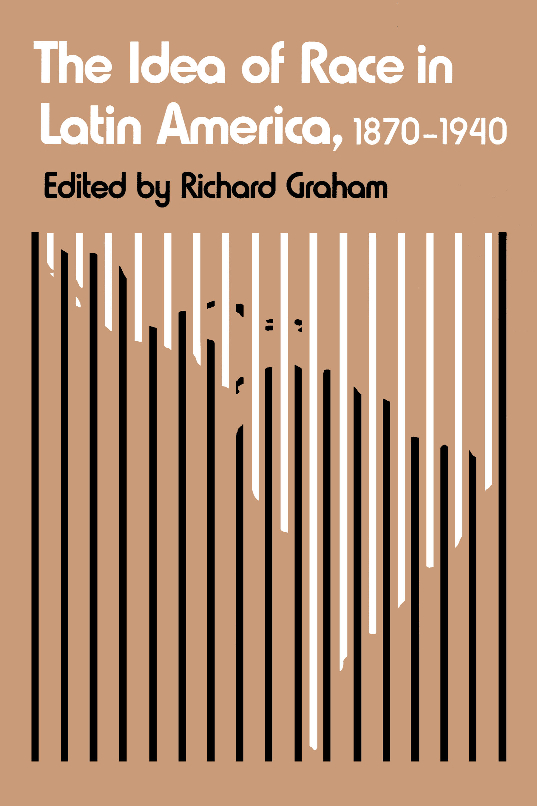 Idea of Race in Latin America, 1870-1940