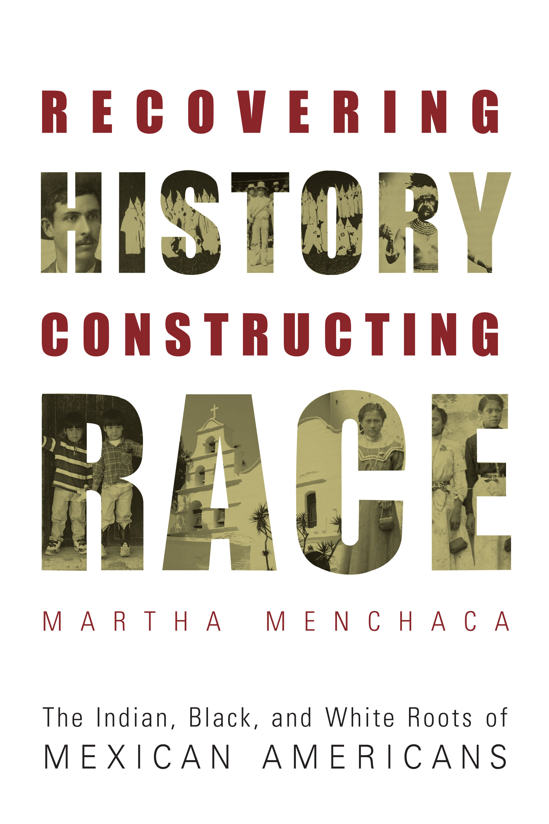 Recovering History, Constructing Race