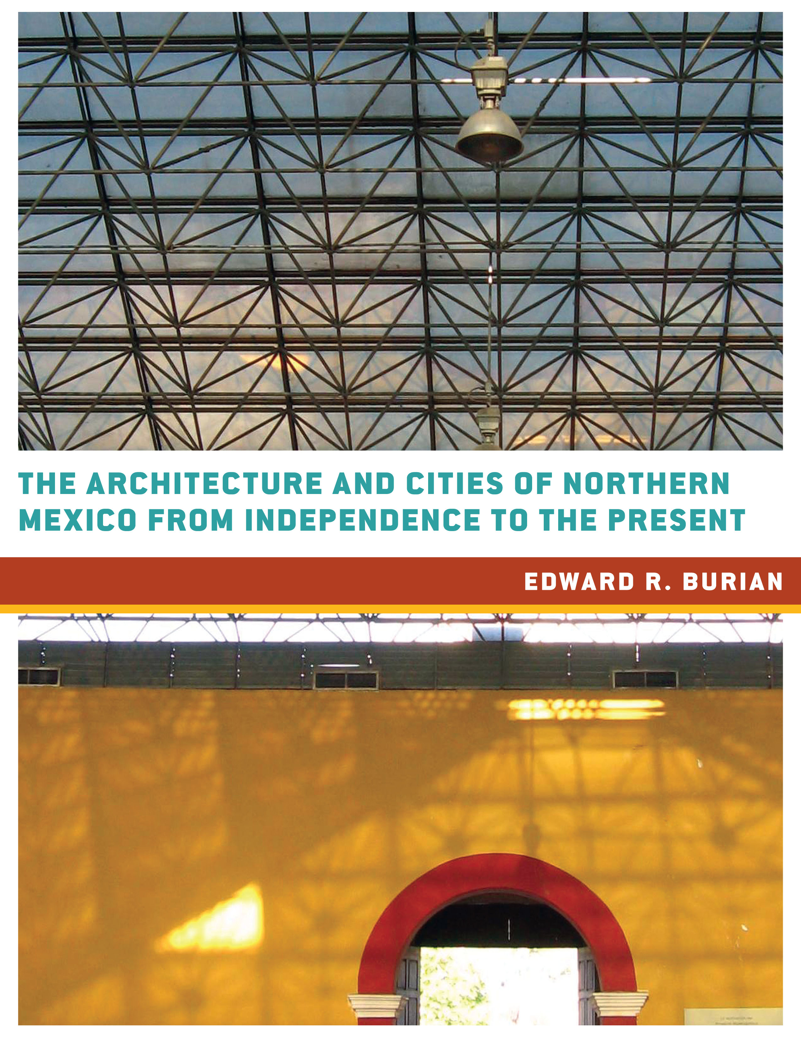 Architecture and Cities of Northern Mexico from Independence to