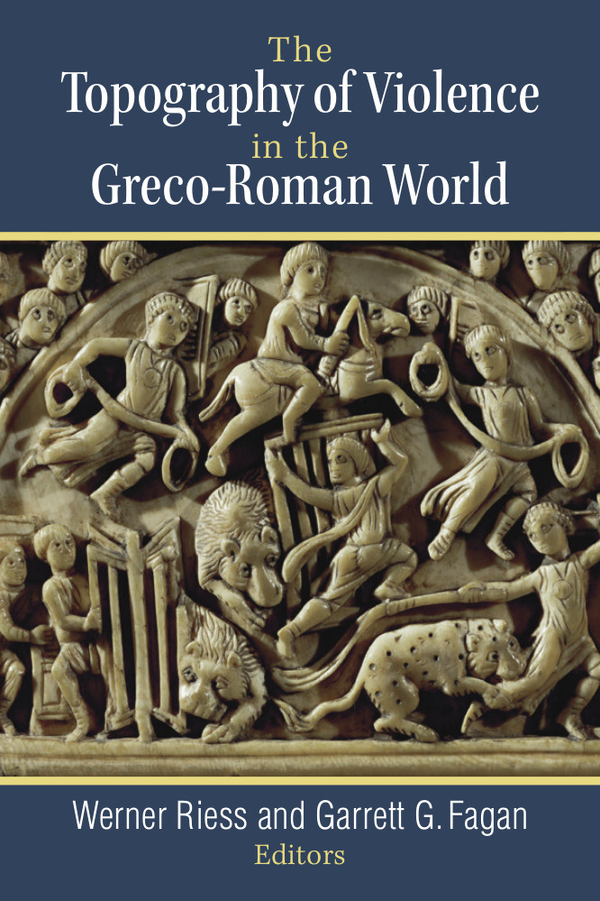 Topography of Violence in the Greco-Roman World
