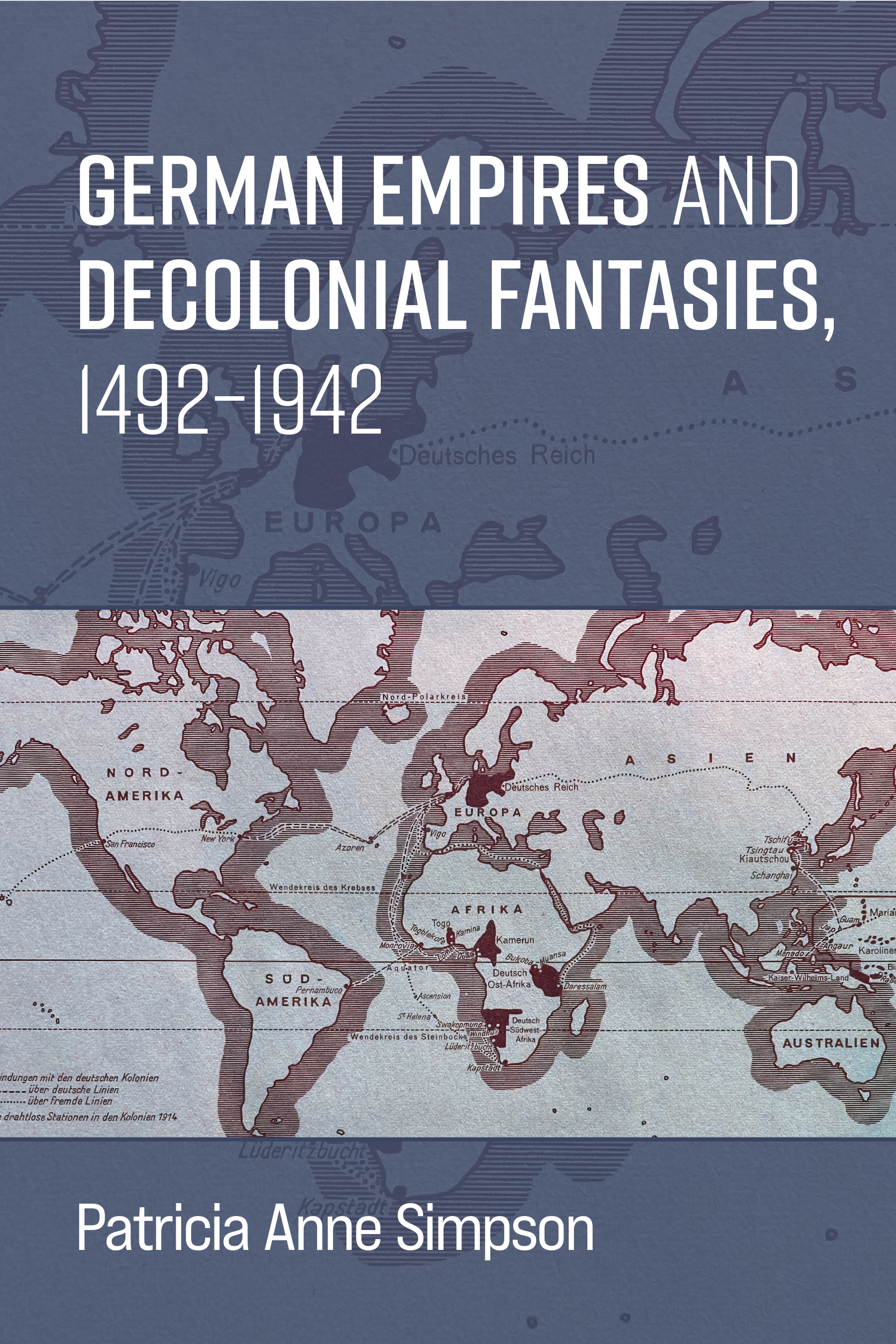 German Empires and Decolonial Fantasies, 1492-1942