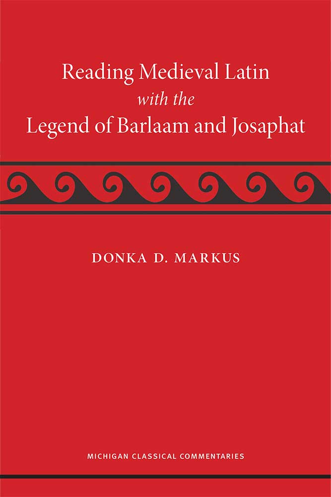 Reading Medieval Latin with the Legend of Barlaam and Josaphat