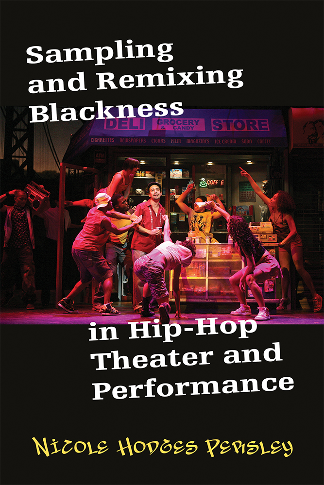 Sampling and Remixing Blackness in Hip-Hop Theater and