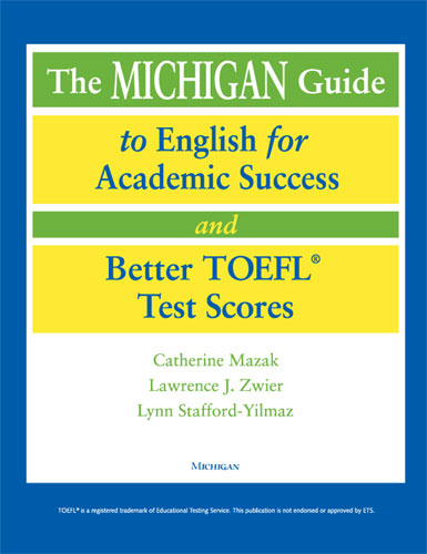 Michigan Guide to English for Academic Success and Better TOEFL