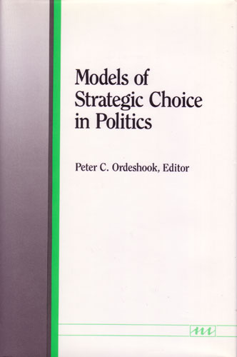 Models of Strategic Choice in Politics