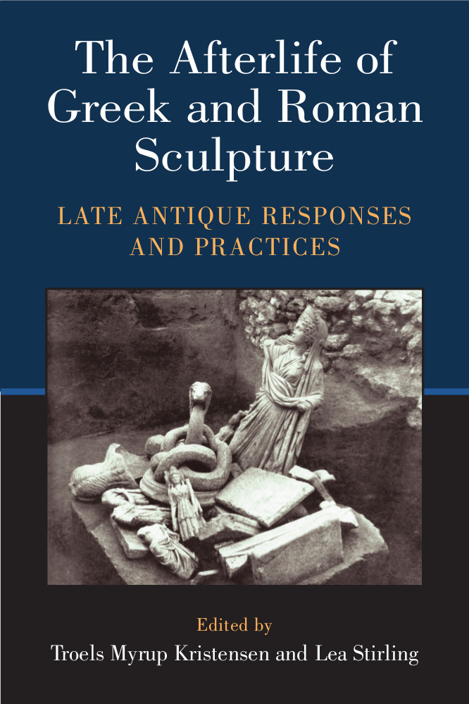 Afterlife of Greek and Roman Sculpture