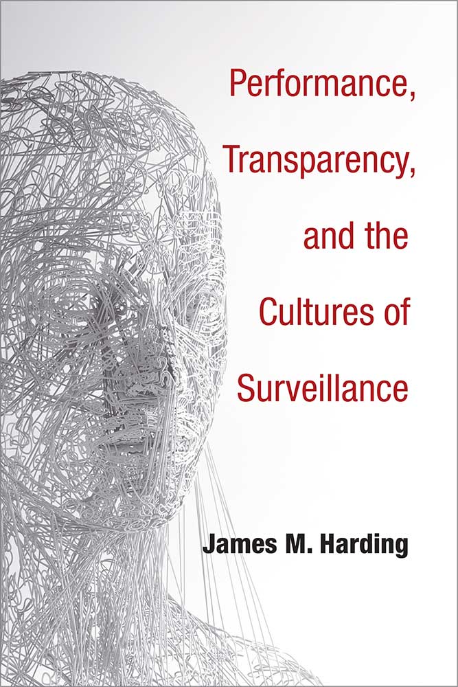 Performance, Transparency, and the Cultures of Surveillance