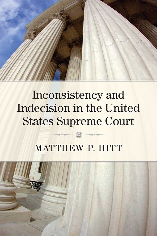 Inconsistency and Indecision in the United States Supreme Court