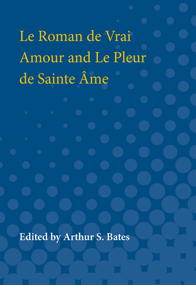 Le Roman de Vrai Amour and Le Pleur de Sainte Ame