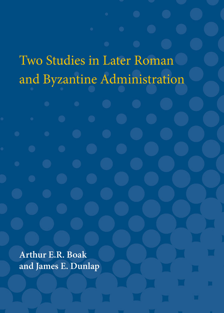 Two Studies in Later Roman and Byzantine Administration