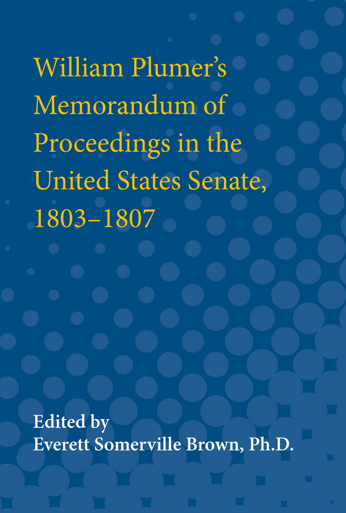 William Plumer's Memorandum of Proceedings in the United States