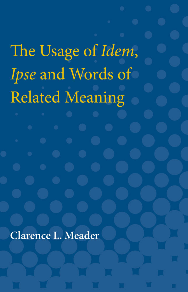 Usage of Idem, Ipse and Words of Related Meaning