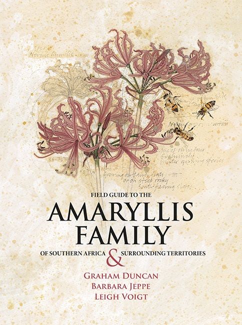 Field Guide to the Amaryllis Family of Southern Africa &