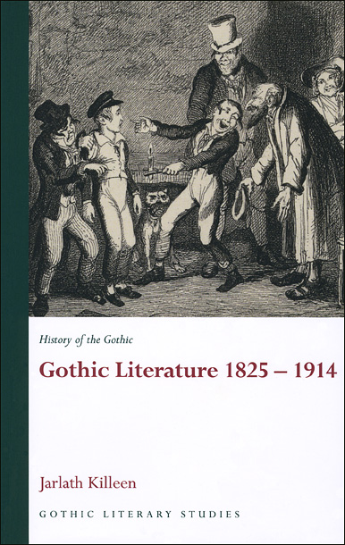 History Of The Gothic: Gothic Literature 1825-1914, Killeen