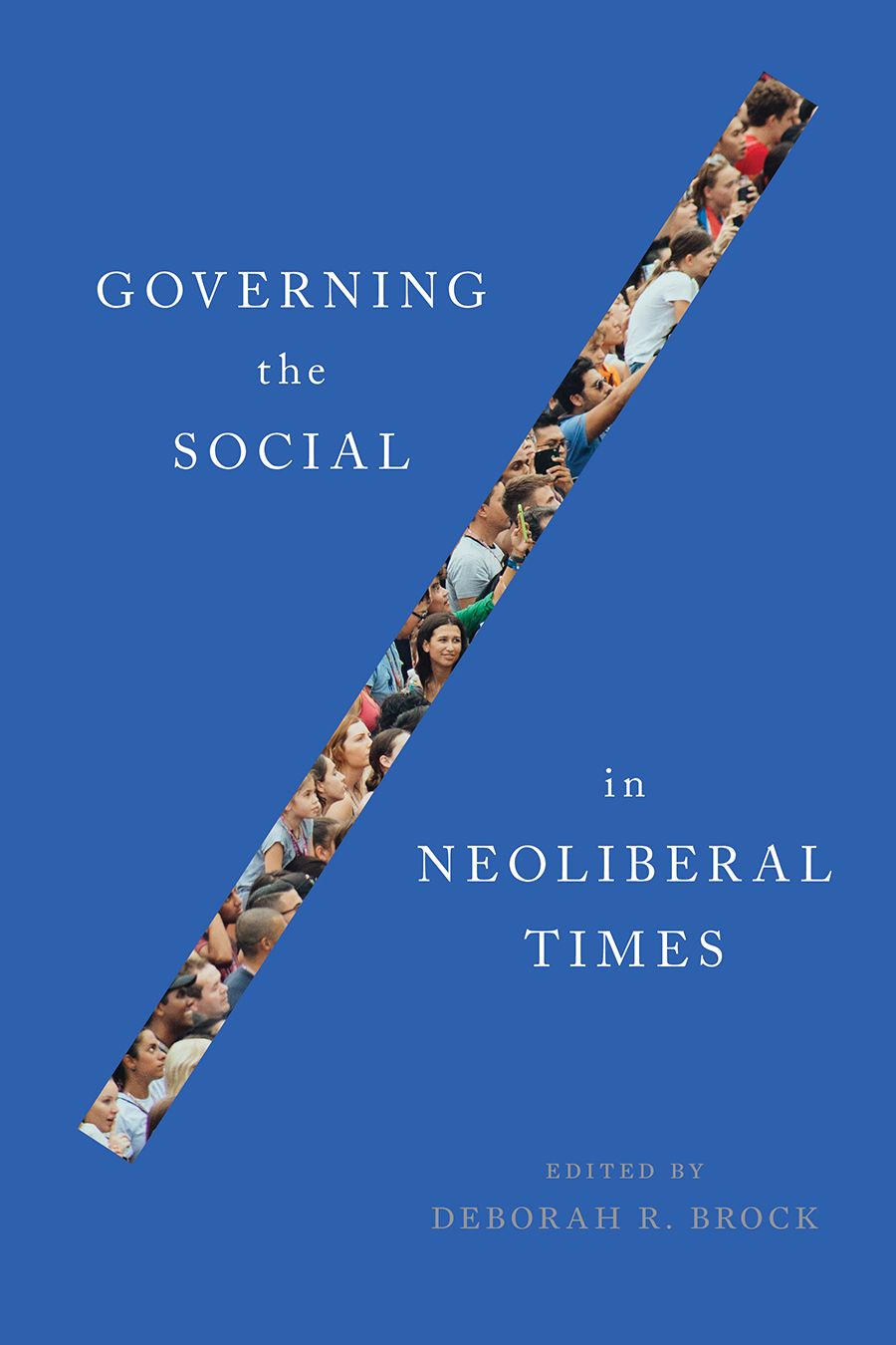 Governing the Social in Neoliberal Times, Brock