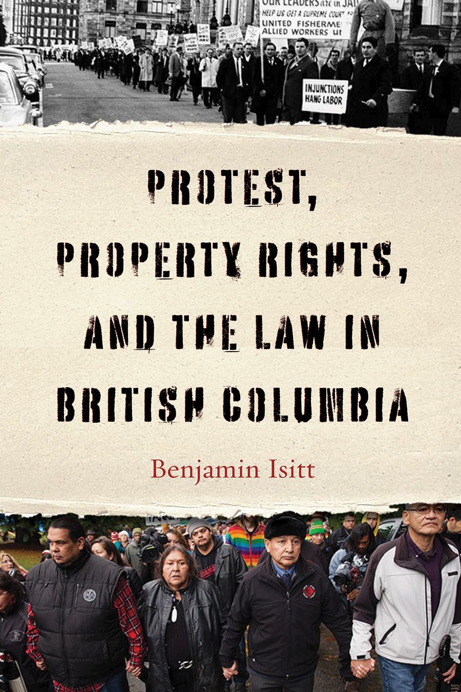 Protest, Property Rights, and the Law in British Columbia, Isitt