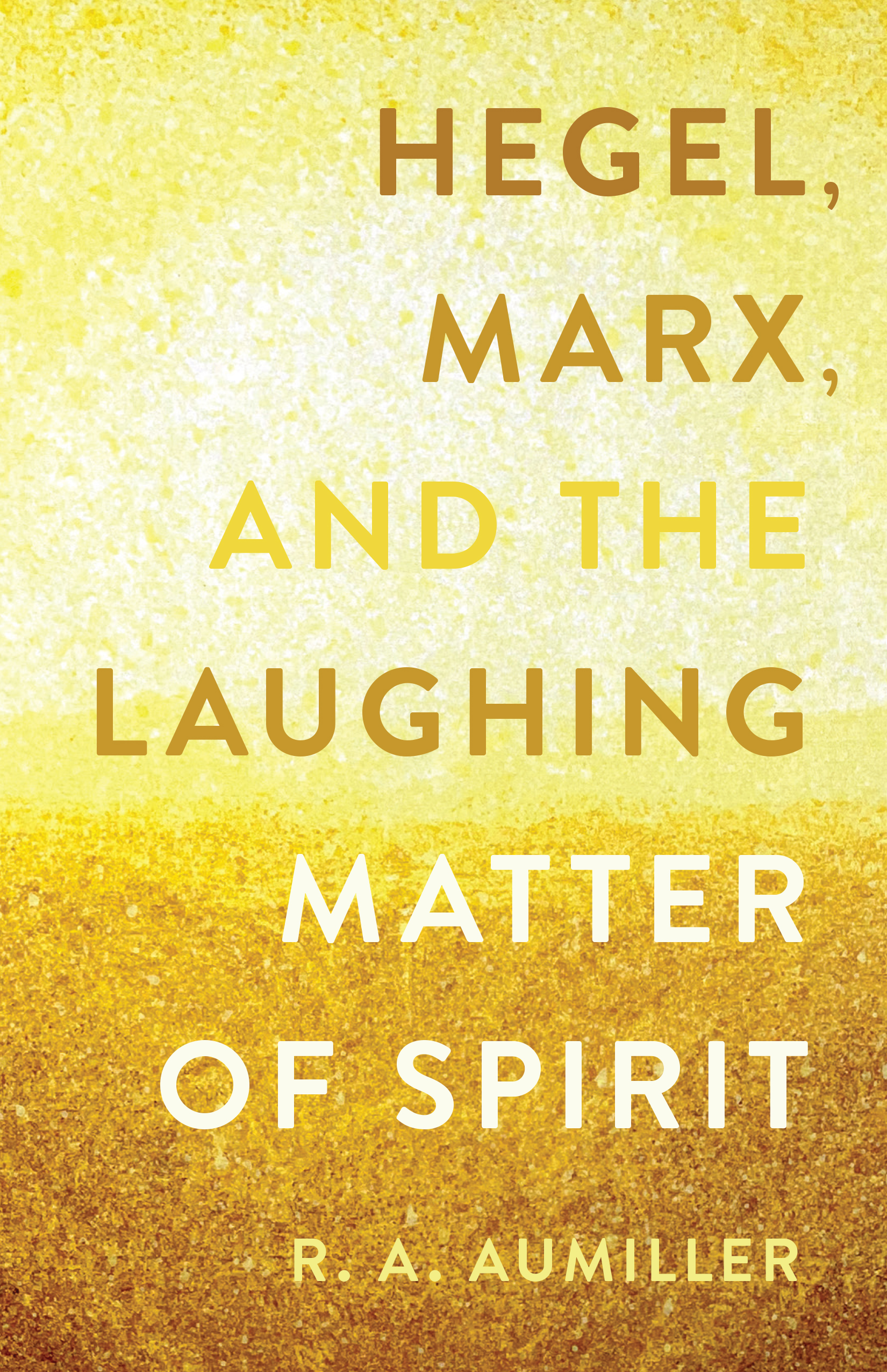 Hegel, Marx, and the Laughing Matter of Spirit