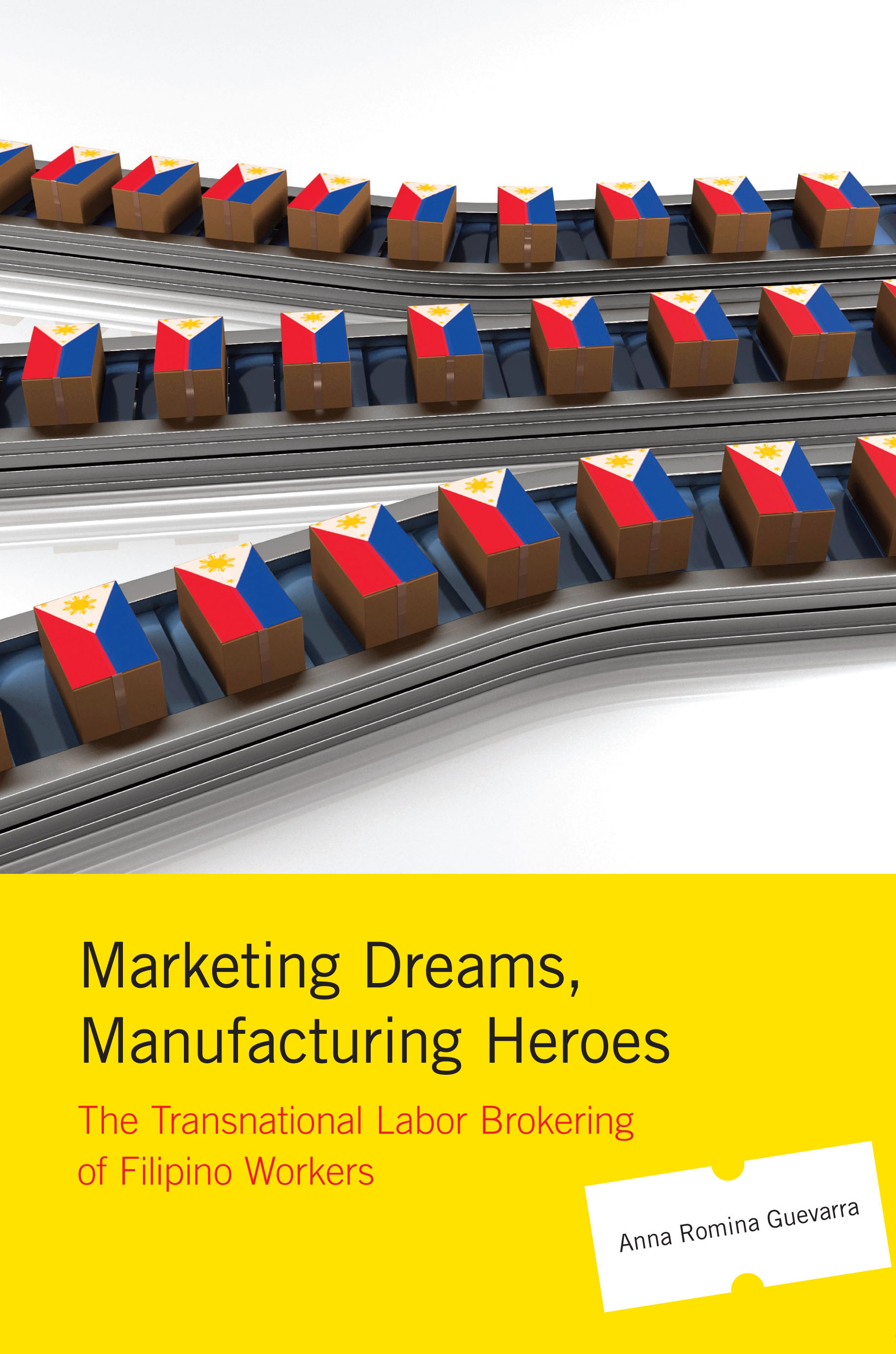 Marketing Dreams, Manufacturing Heroes
