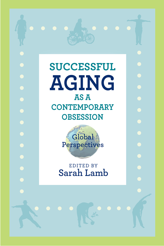 Successful Aging as a Contemporary Obsession