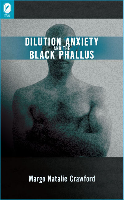 Dilution Anxiety and the Black Phallus