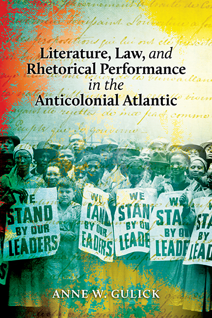 Literature, Law, and Rhetorical Performance in the Anticolonial