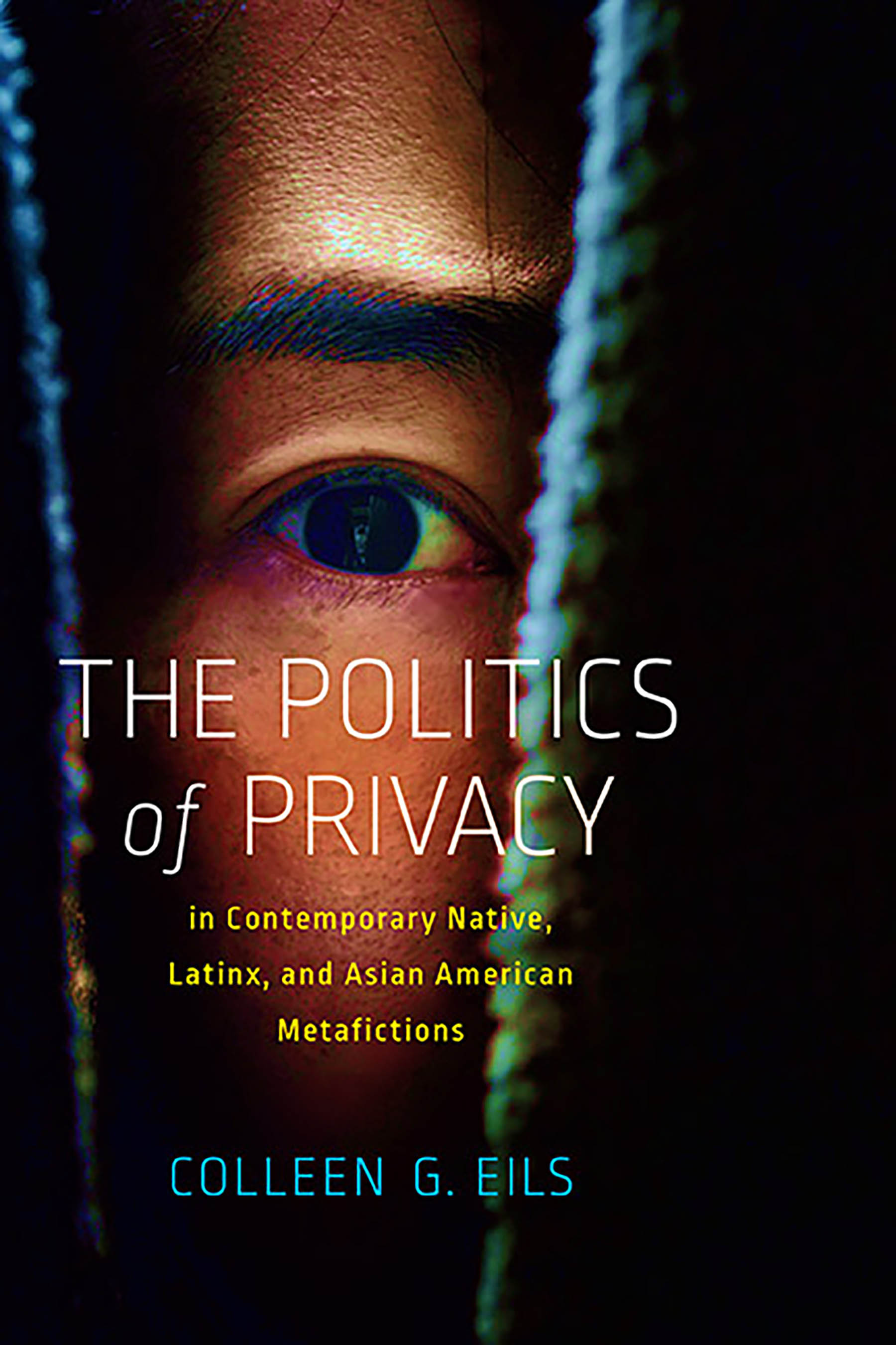 The Politics of Privacy in Contemporary Native, Latinx, and