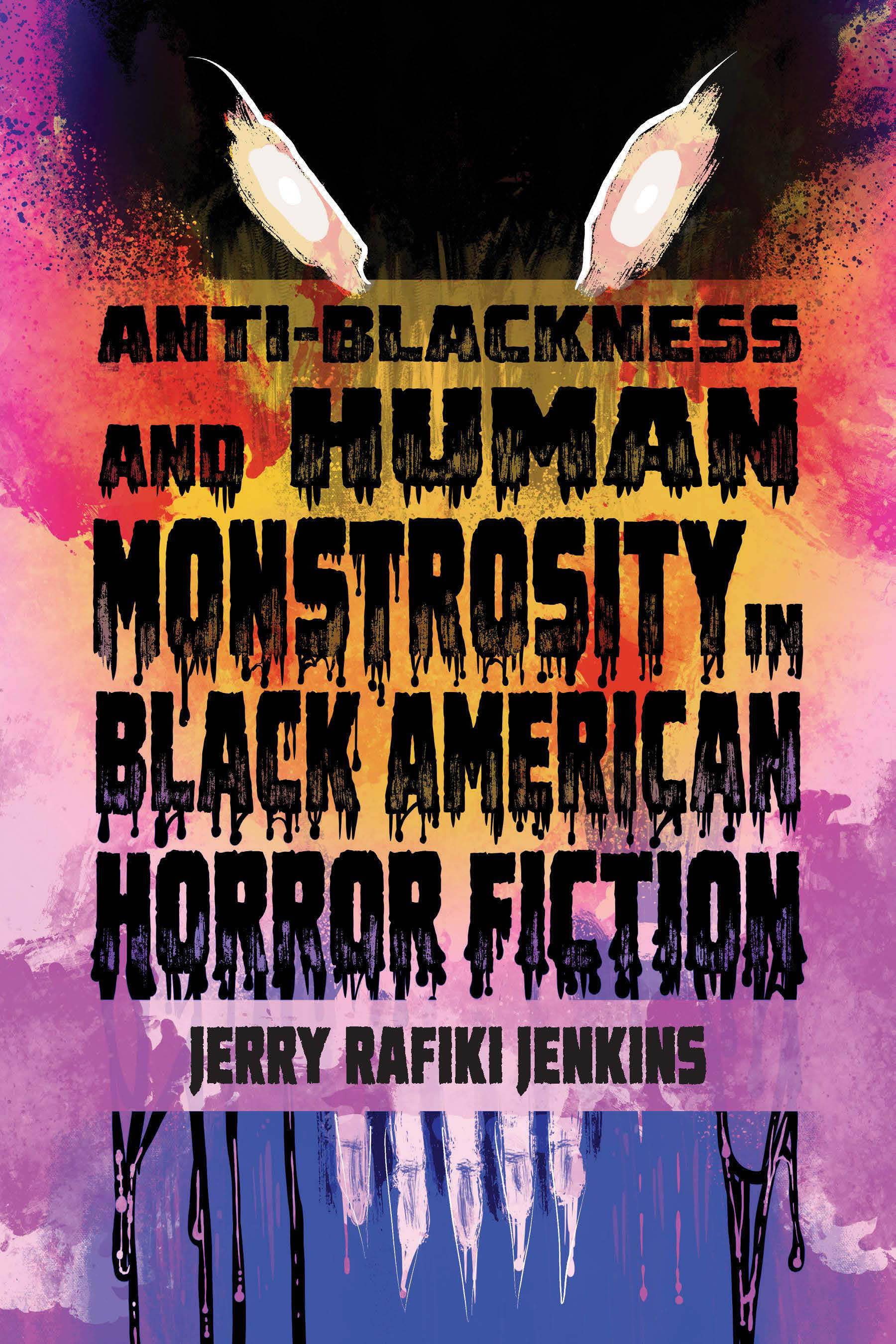 Anti-Blackness and Human Monstrosity in Black American Horror
