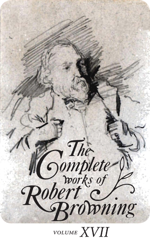 Complete Works of Robert Browning Volume XVII