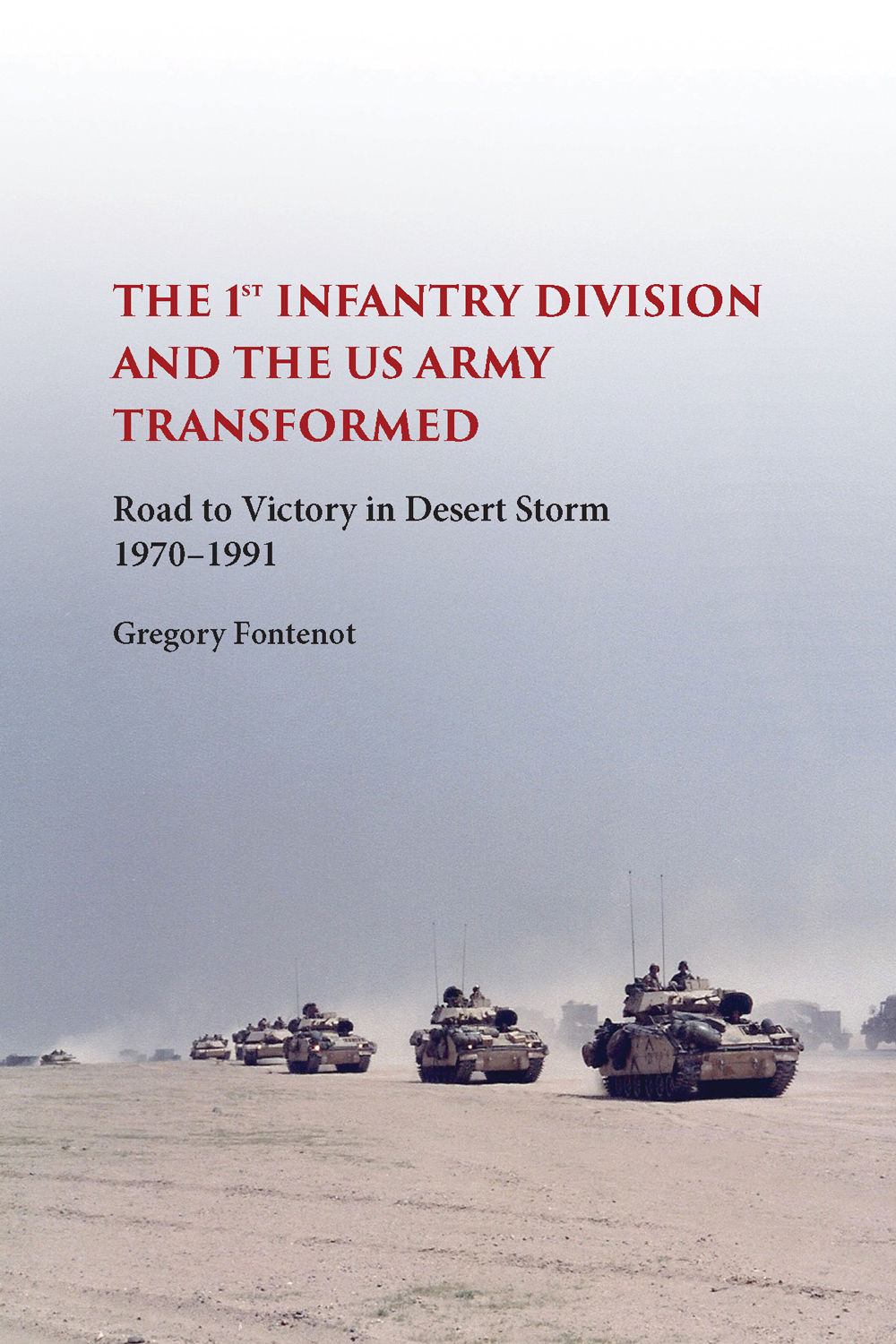 The First Infantry Division and the U.S. Army Transformed