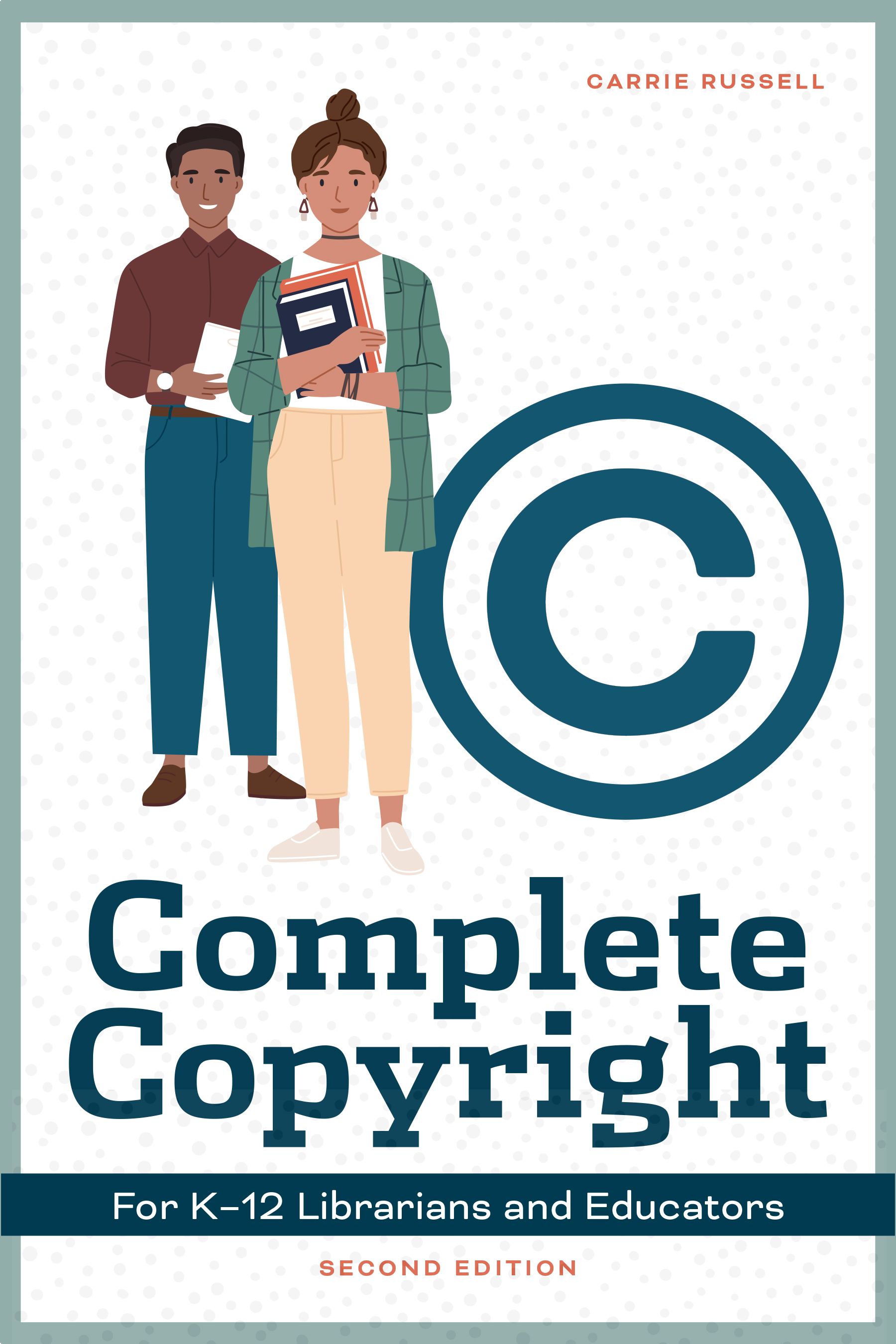 Complete Copyright for K12 Librarians and Educators, Second