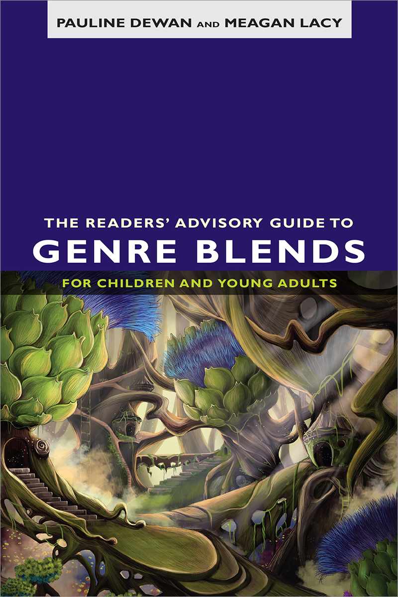 The Readers' Advisory Guide to Genre Blends for Children and