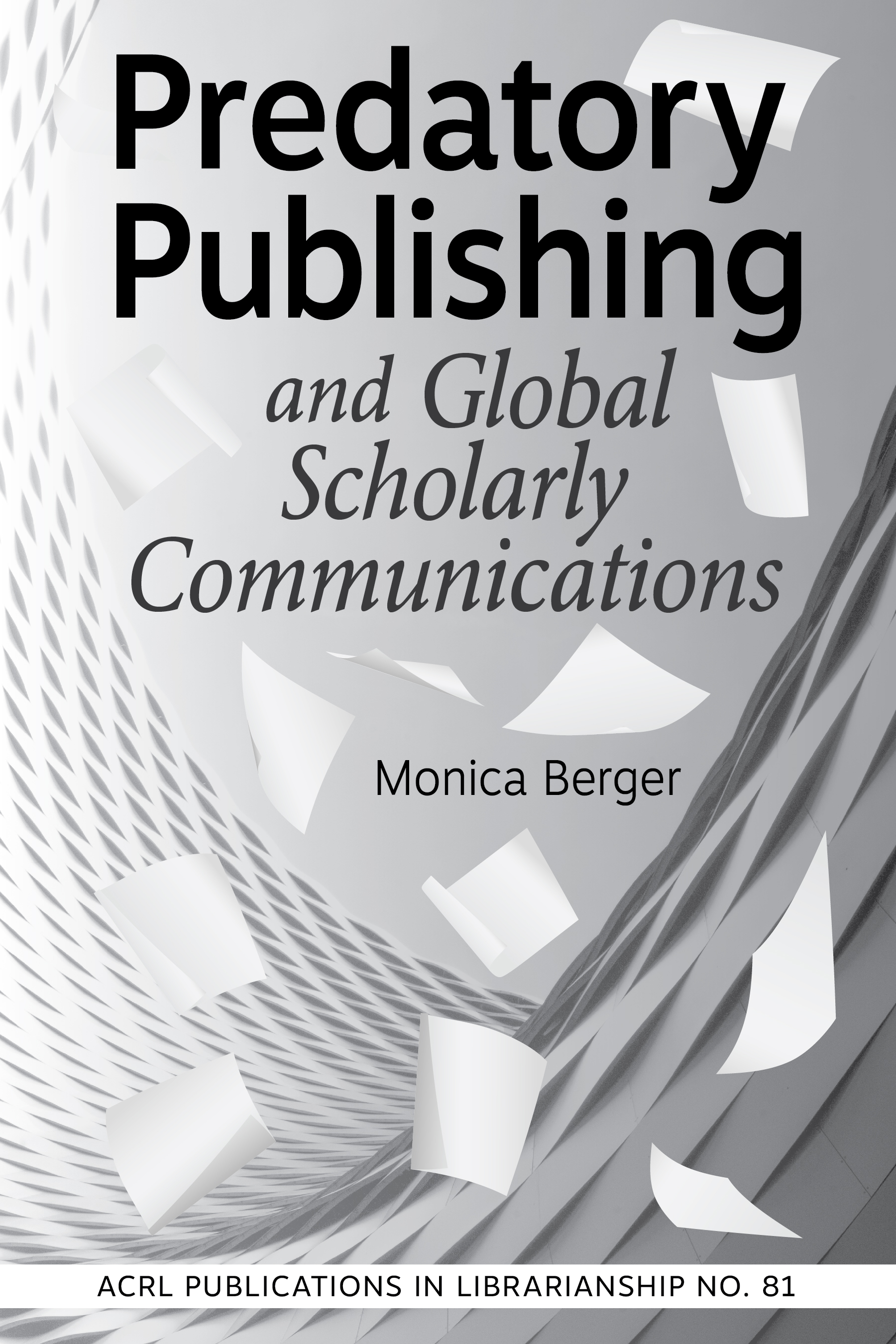 Predatory Publishing and Global Scholarly Communications