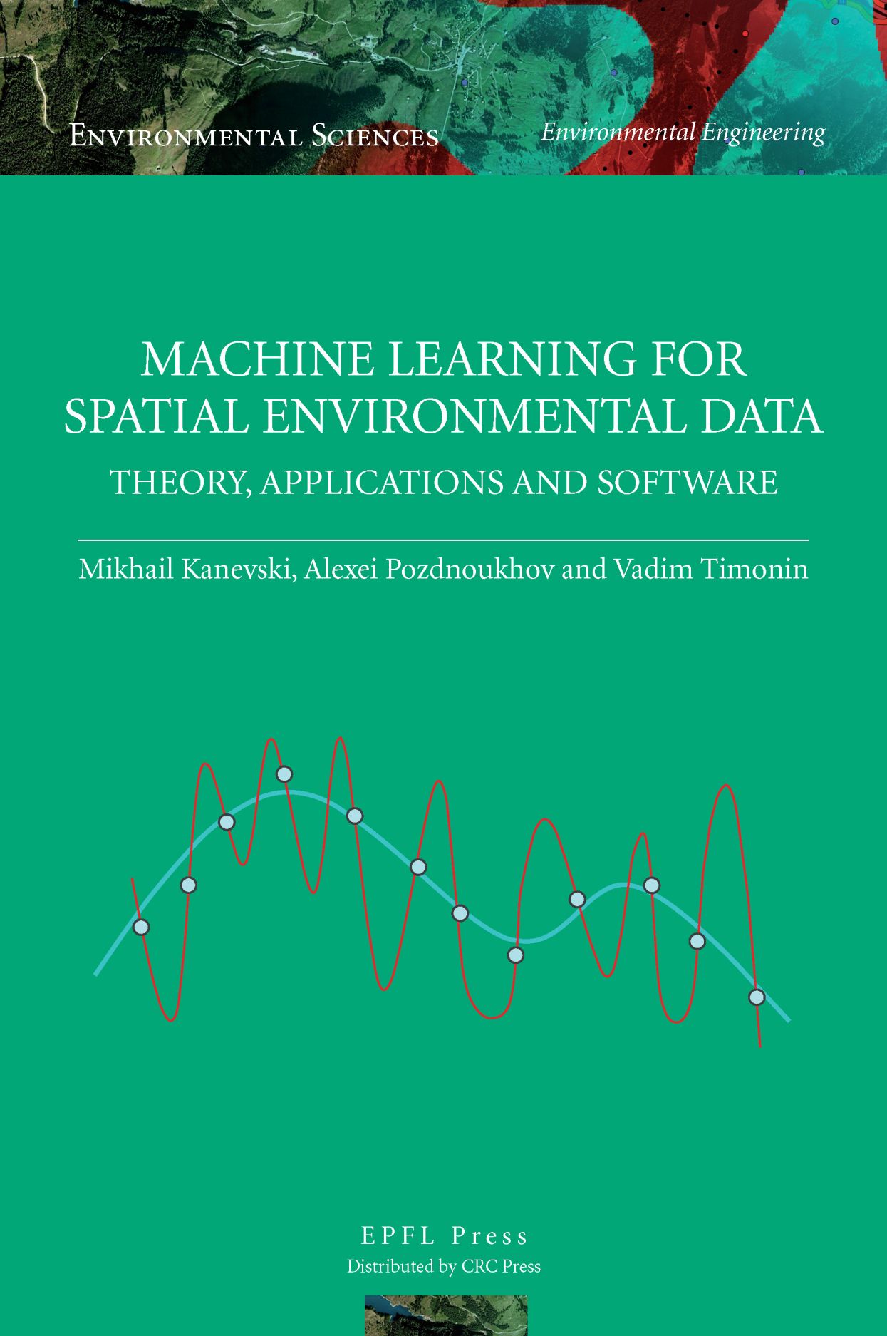 Machine Learning for Spatial Environmental Data: Theory